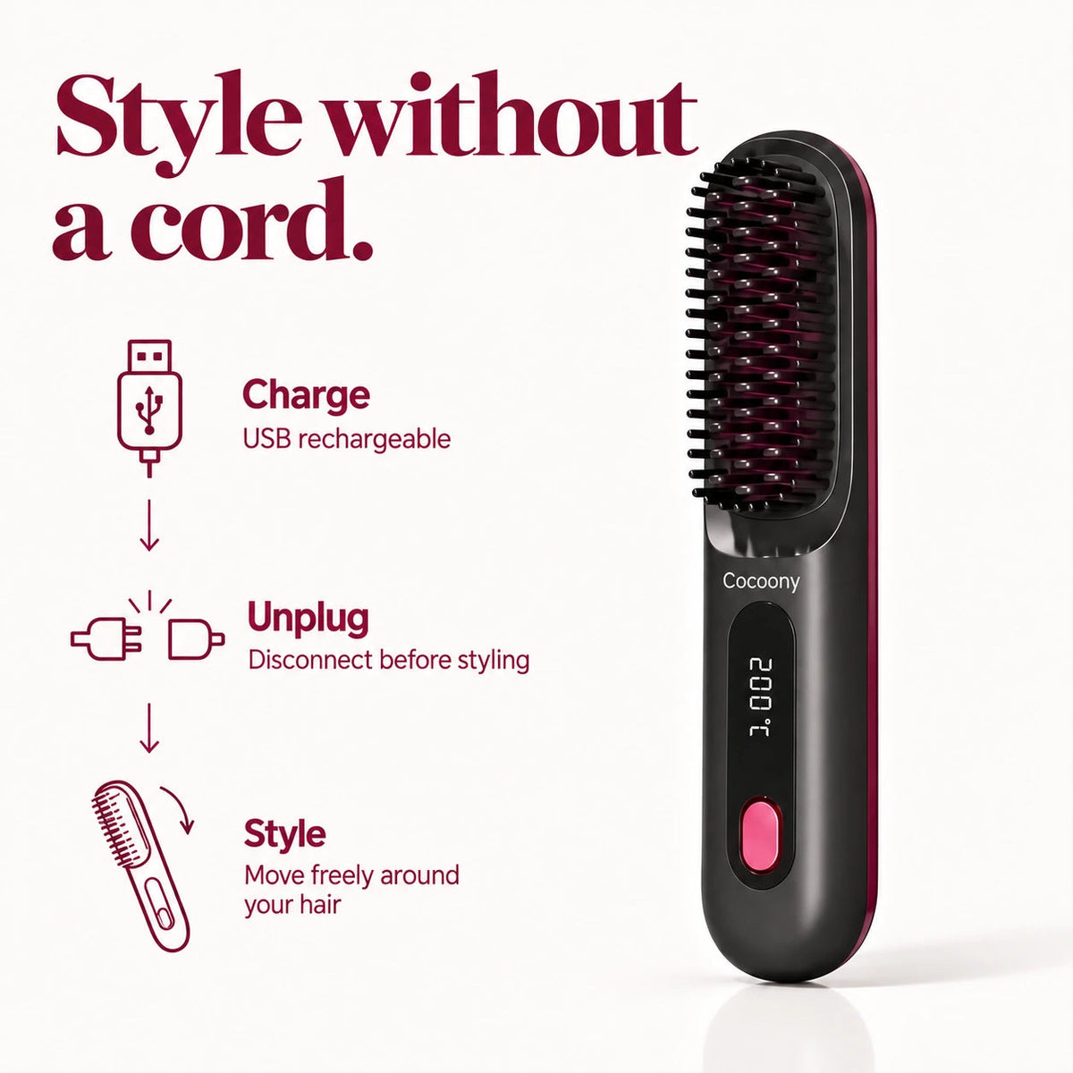 Cocoony cordless brush: charge, unplug, then style.