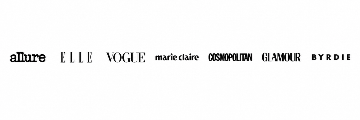 Sample press: Allure, ELLE, VOGUE, Marie Claire, Cosmopolitan, Glamour and Byrdie